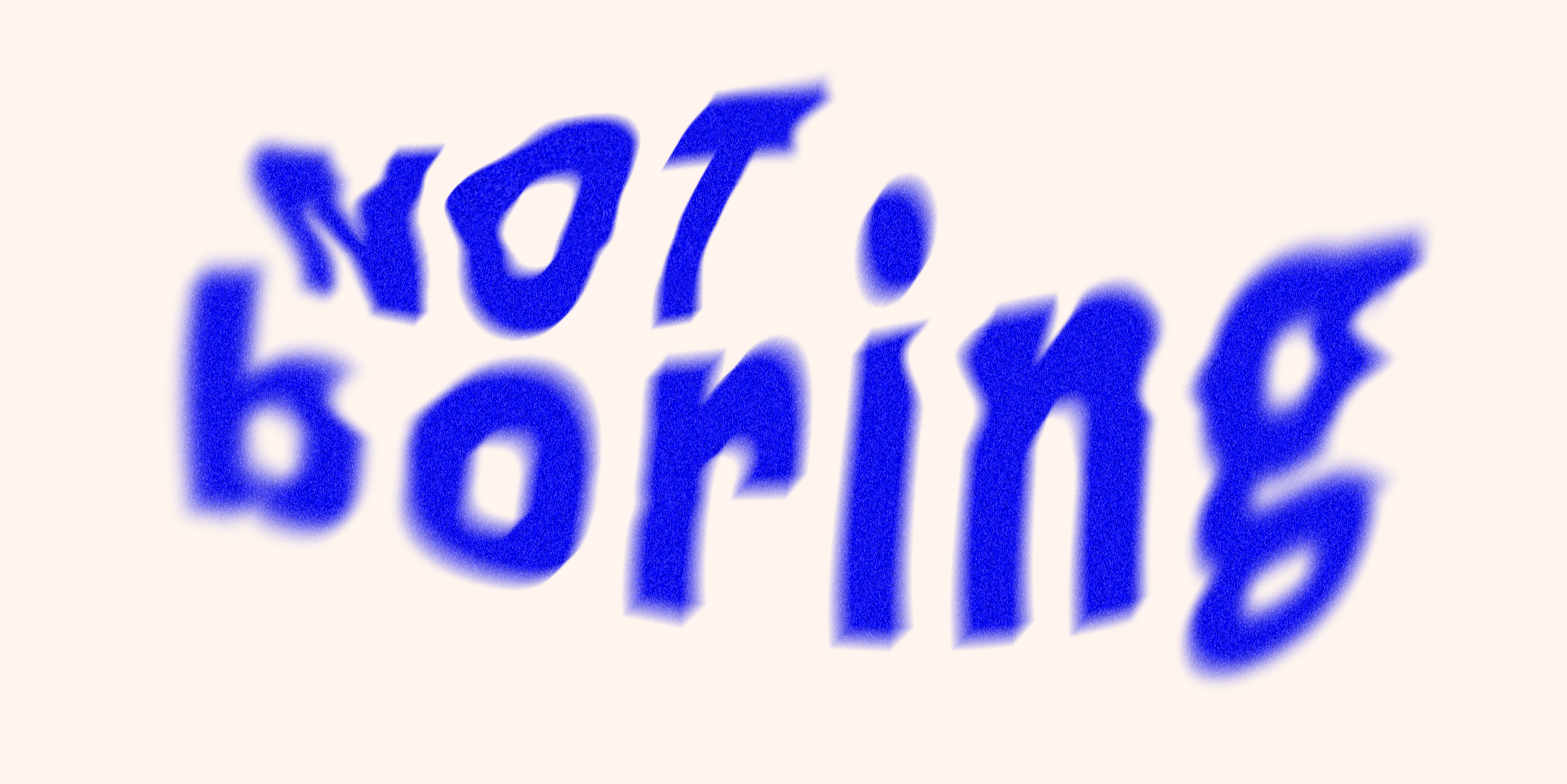 Blue text 'NOT boring' on a white background